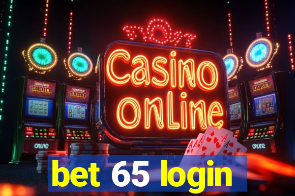 bet 65 login